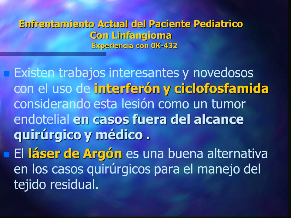 Enfrentamiento Actual del Paciente Pediatrico Con Linfangioma Experiencia con 0K-432