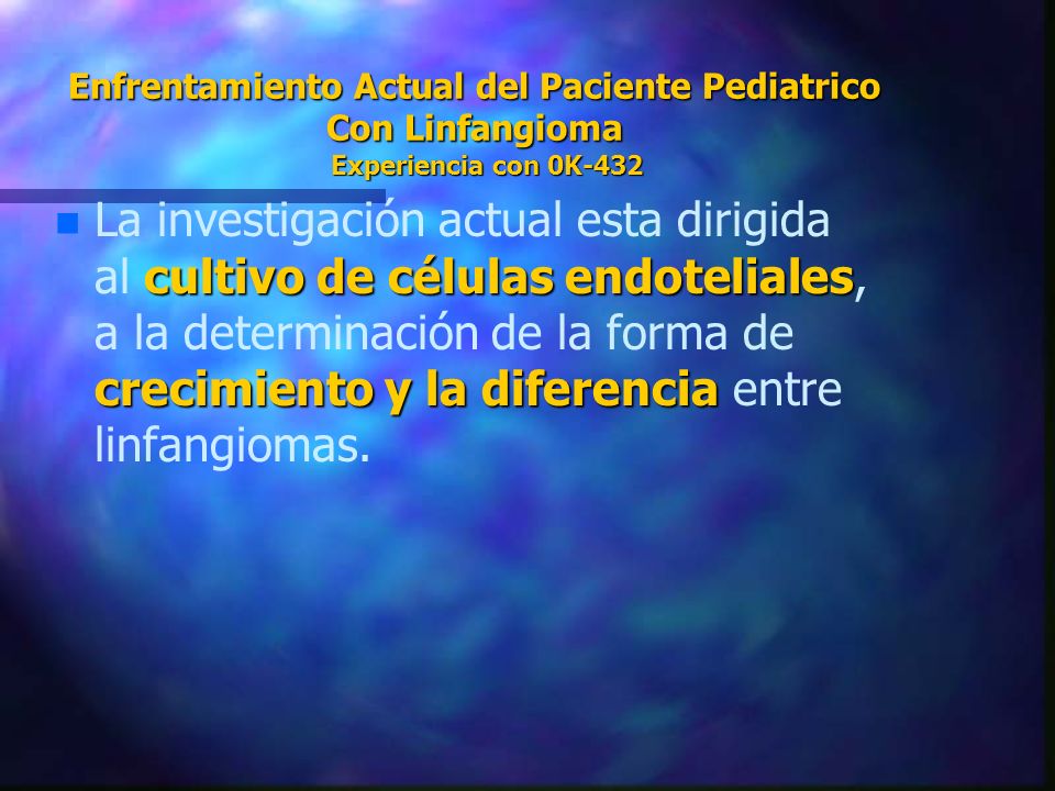 Enfrentamiento Actual del Paciente Pediatrico Con Linfangioma Experiencia con 0K-432