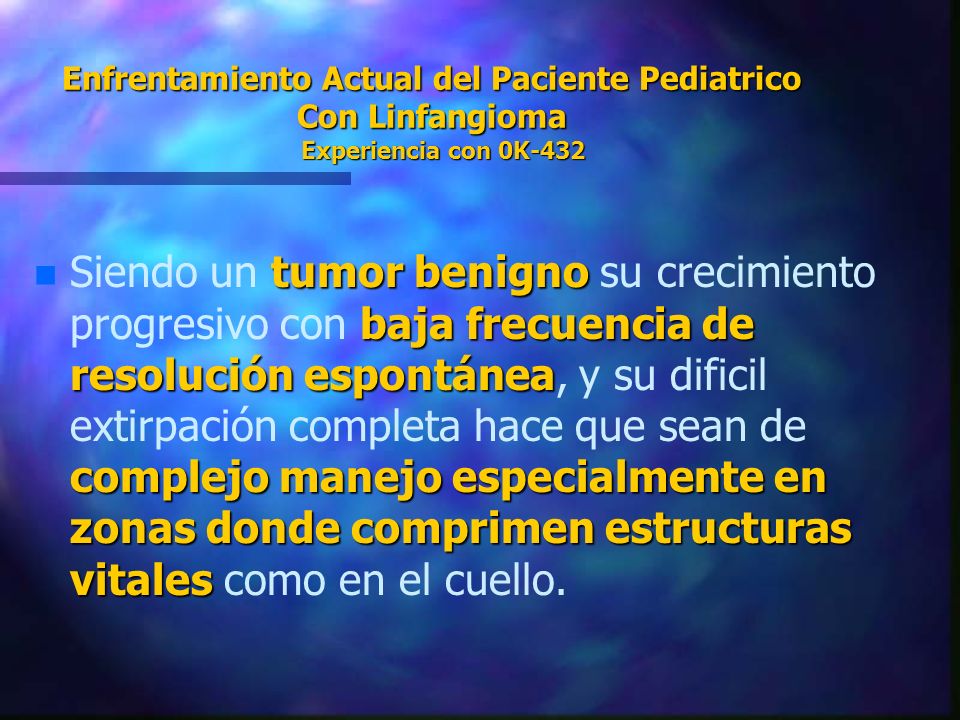 Enfrentamiento Actual del Paciente Pediatrico Con Linfangioma Experiencia con 0K-432