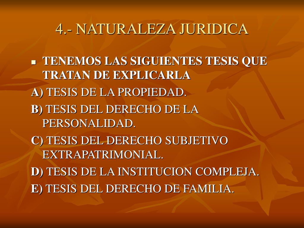 4.- NATURALEZA JURIDICA TENEMOS LAS SIGUIENTES TESIS QUE TRATAN DE EXPLICARLA. A) TESIS DE LA PROPIEDAD.