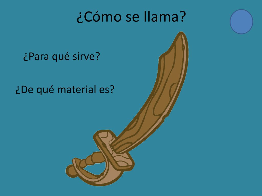 ¿Cómo se llama ¿Para qué sirve ¿De qué material es