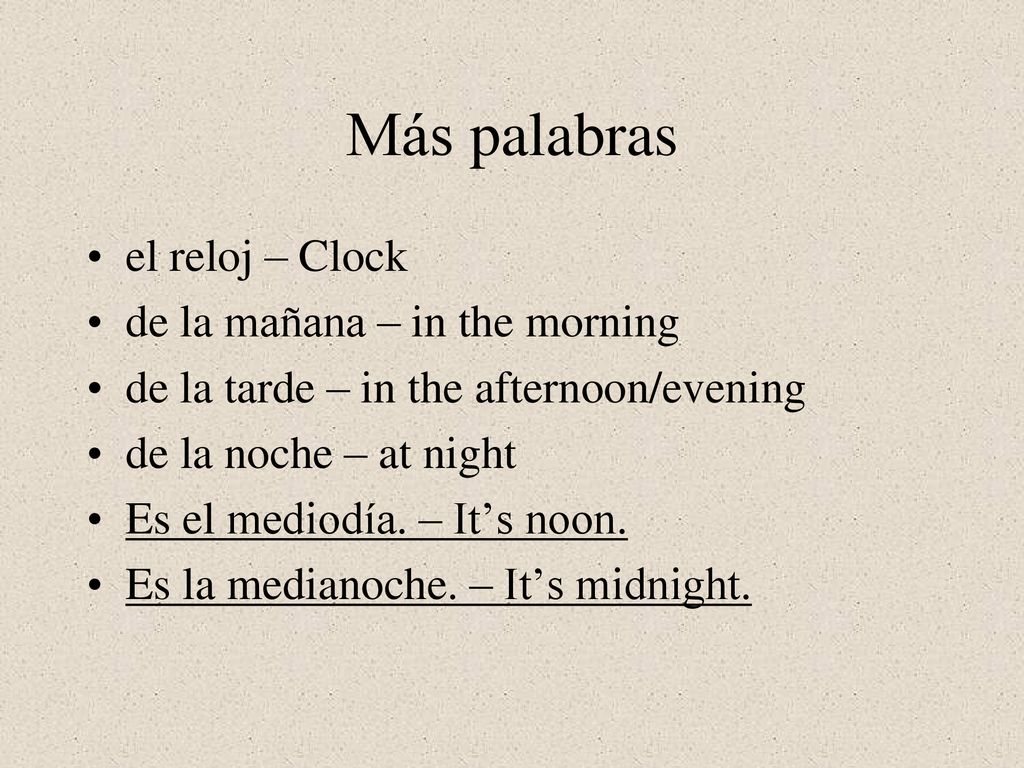 Más palabras el reloj – Clock de la mañana – in the morning