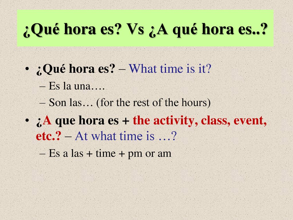 ¿Qué hora es Vs ¿A qué hora es..