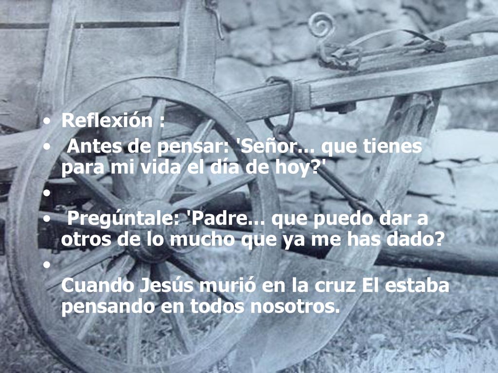 Reflexión : Antes de pensar: Señor... que tienes para mi vida el día de hoy