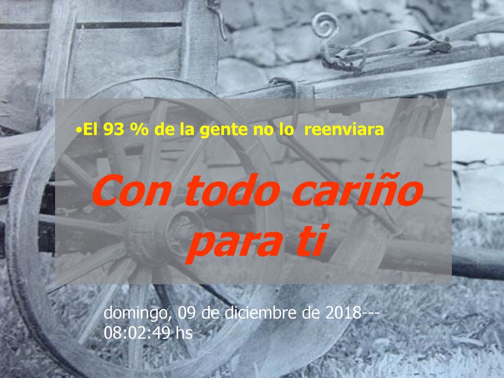 Con todo cariño para ti El 93 % de la gente no lo reenviara