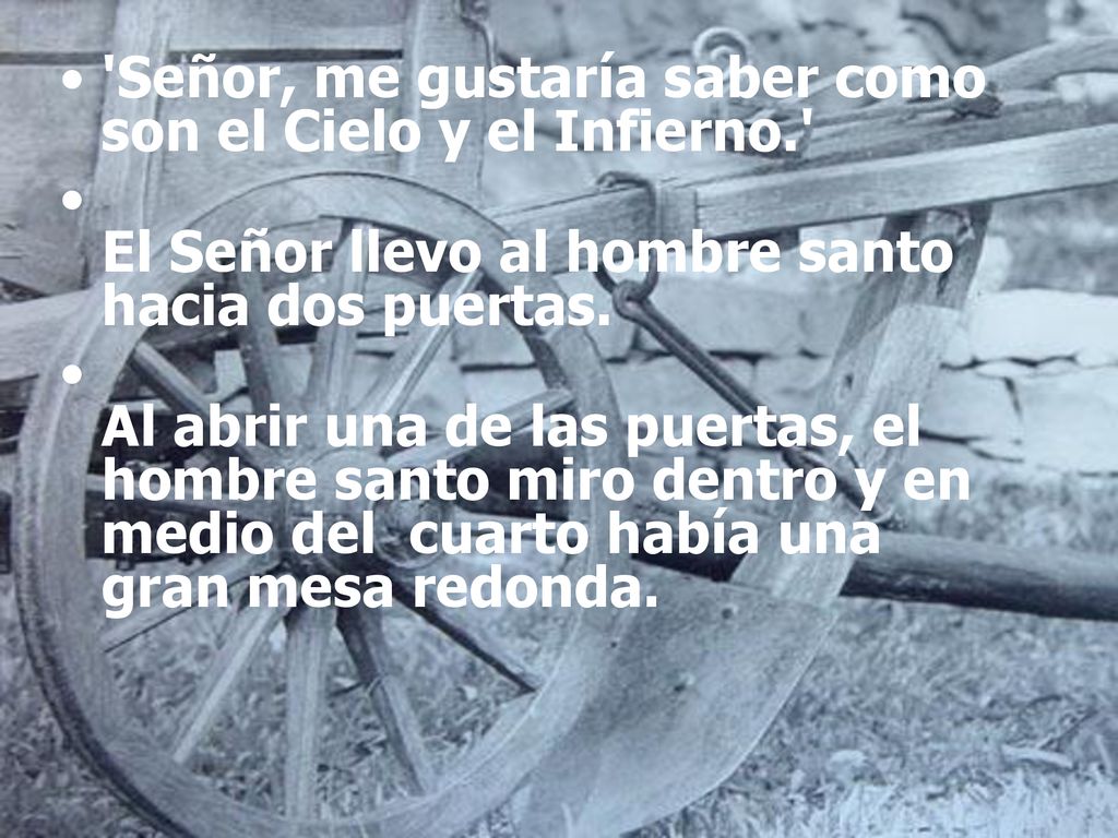 Señor, me gustaría saber como son el Cielo y el Infierno.