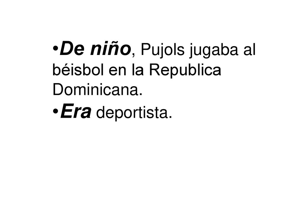 De niño, Pujols jugaba al béisbol en la Republica Dominicana.