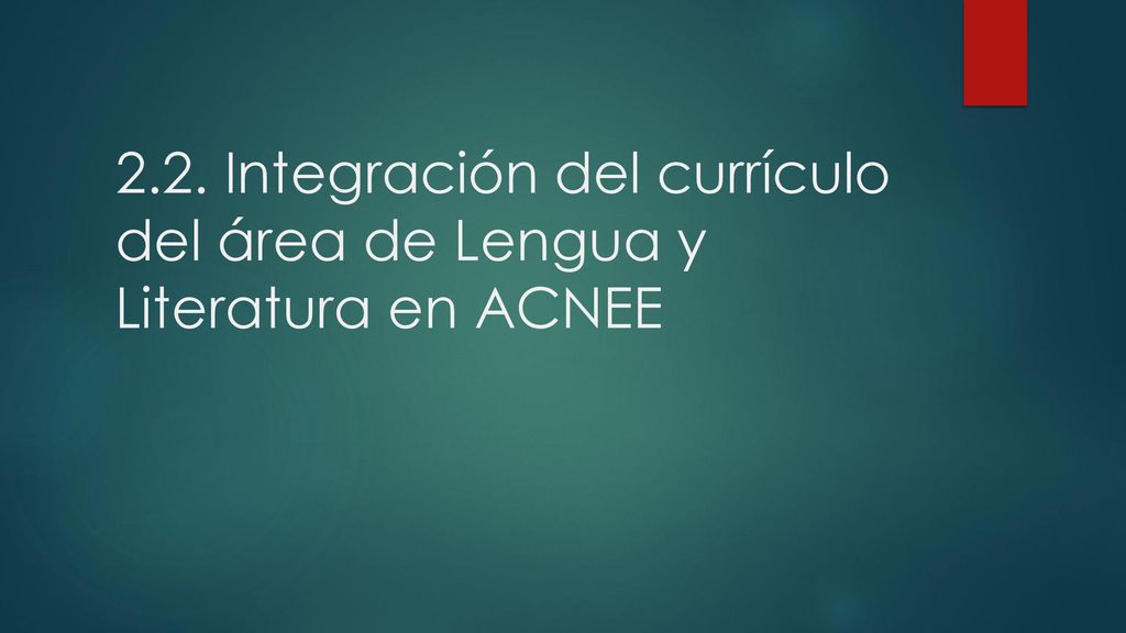2.2. Integración del currículo del área de Lengua y Literatura en ACNEE