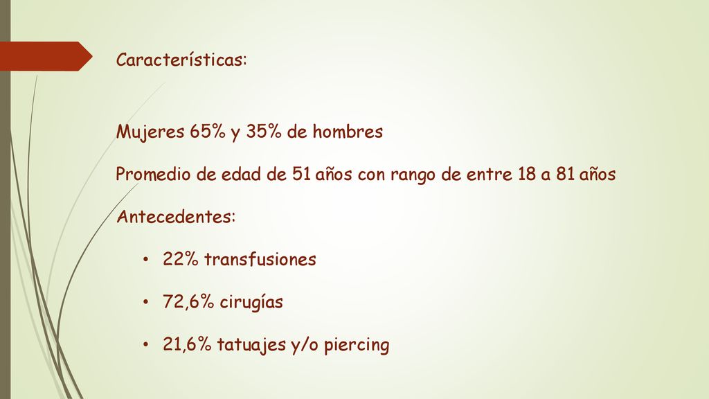 Características: Mujeres 65% y 35% de hombres. Promedio de edad de 51 años con rango de entre 18 a 81 años.