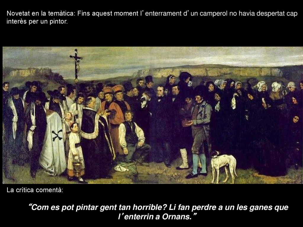 Novetat en la temàtica: Fins aquest moment l’enterrament d’un camperol no havia despertat cap interès per un pintor.