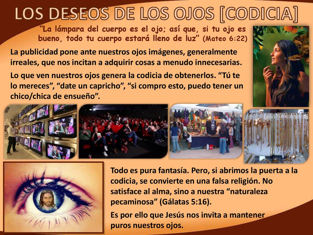Es por ello que Jesús nos invita a mantener puros nuestros ojos.