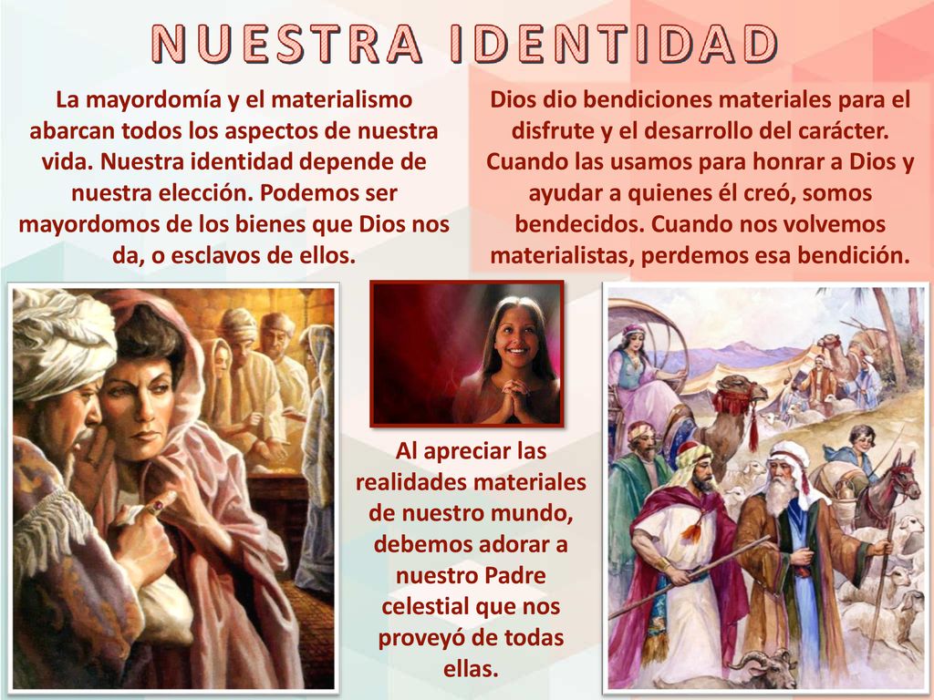 La mayordomía y el materialismo abarcan todos los aspectos de nuestra vida. Nuestra identidad depende de nuestra elección. Podemos ser mayordomos de los bienes que Dios nos da, o esclavos de ellos.