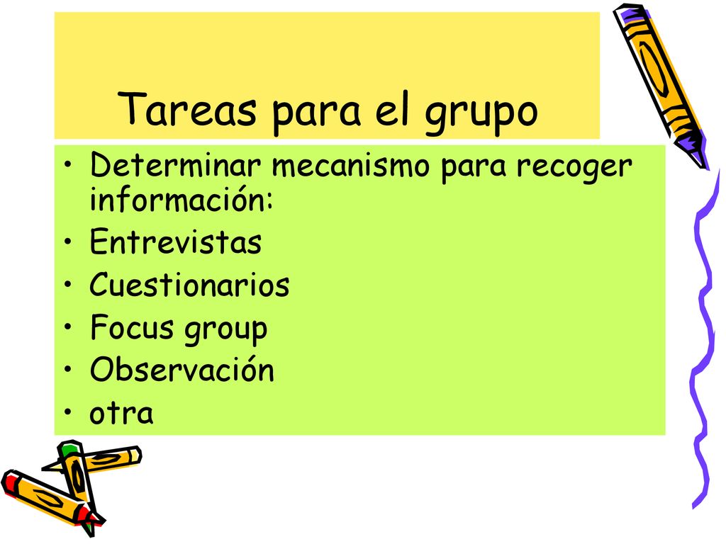 Tareas para el grupo Determinar mecanismo para recoger información: