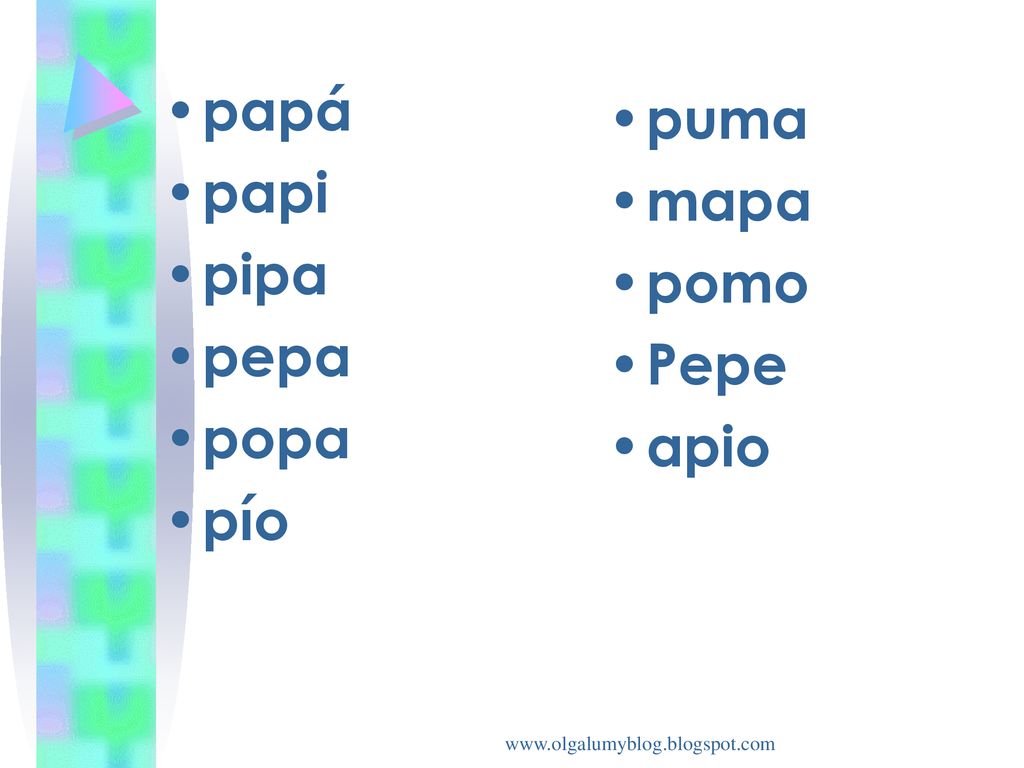 papá puma papi mapa pipa pomo pepa Pepe popa apio pío