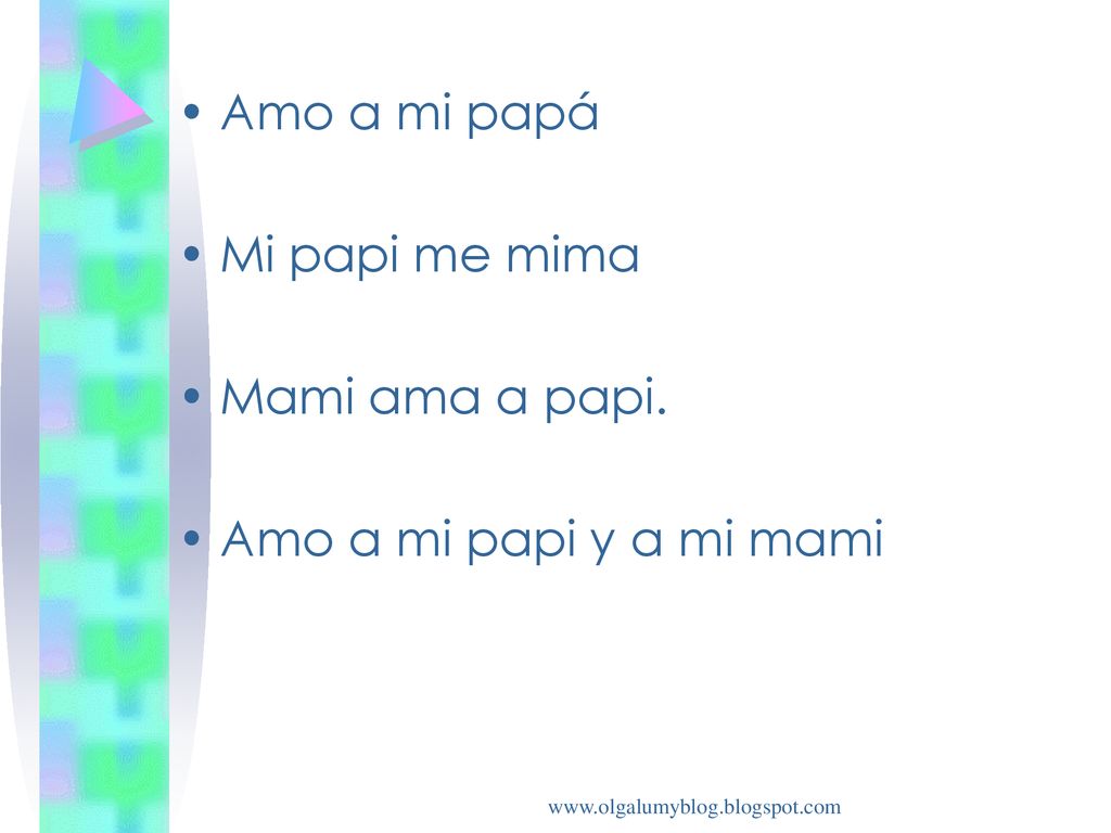 Amo a mi papá Mi papi me mima Mami ama a papi.