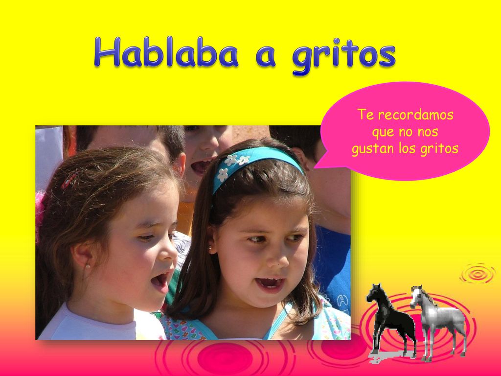 Te recordamos que no nos gustan los gritos