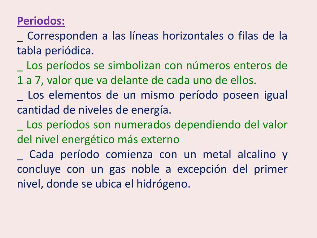 Periodos: _ Corresponden a las líneas horizontales o filas de la tabla periódica.