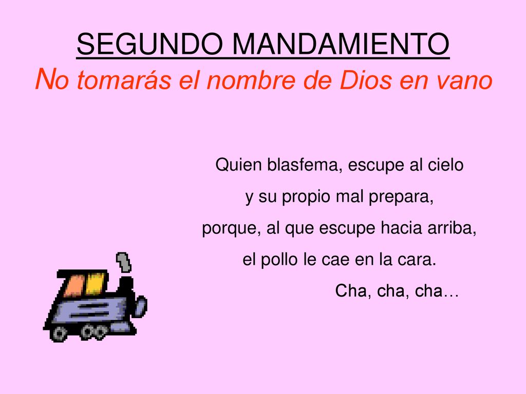 SEGUNDO MANDAMIENTO No tomarás el nombre de Dios en vano