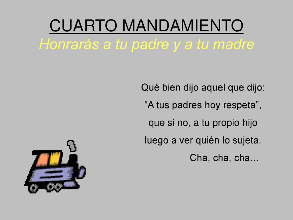 CUARTO MANDAMIENTO Honrarás a tu padre y a tu madre
