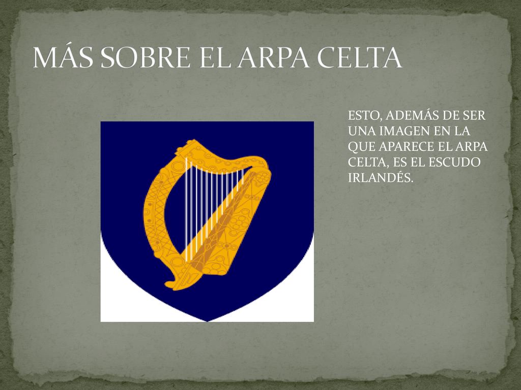 MÁS SOBRE EL ARPA CELTA ESTO, ADEMÁS DE SER UNA IMAGEN EN LA QUE APARECE EL ARPA CELTA, ES EL ESCUDO IRLANDÉS.