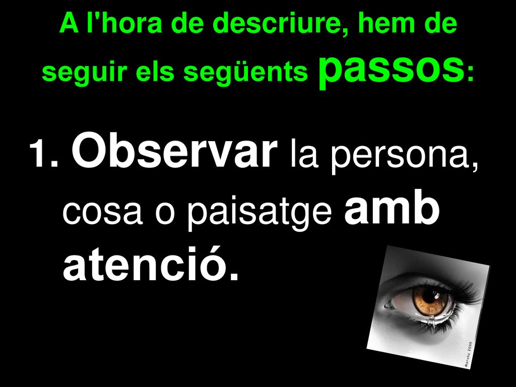 A l hora de descriure, hem de seguir els següents passos: