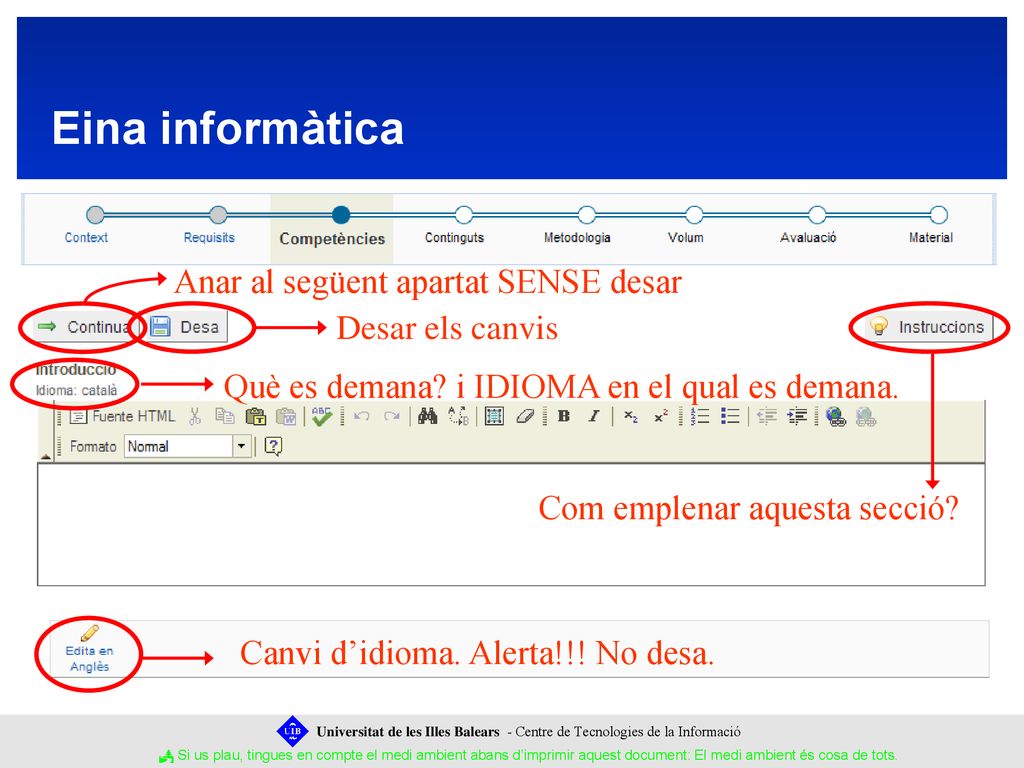 Eina informàtica Anar al següent apartat SENSE desar Desar els canvis