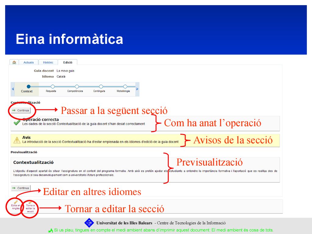 Eina informàtica Passar a la següent secció Com ha anat l’operació