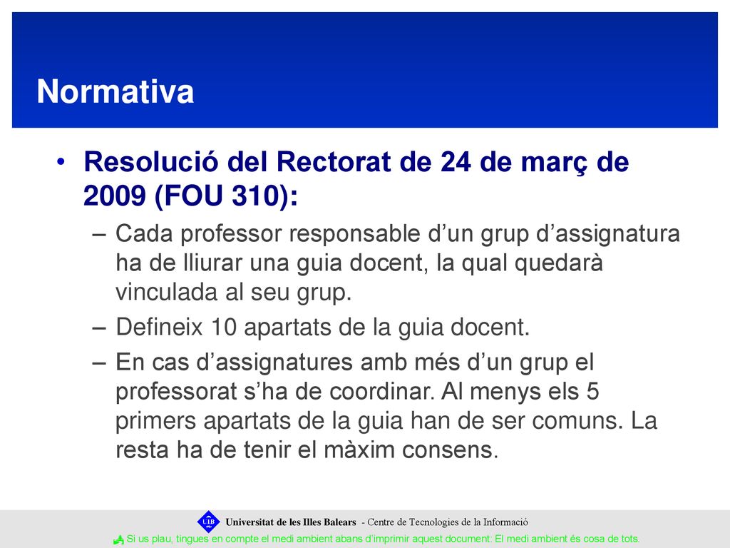 Normativa Resolució del Rectorat de 24 de març de 2009 (FOU 310):