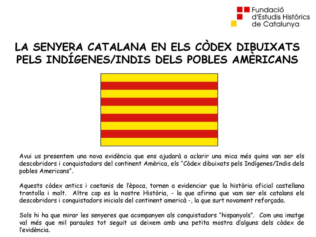 LA SENYERA CATALANA EN ELS CÒDEX DIBUIXATS PELS INDÍGENES/INDIS DELS POBLES AMÈRICANS