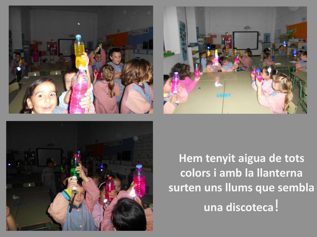 Hem tenyit aigua de tots colors i amb la llanterna surten uns llums que sembla una discoteca!