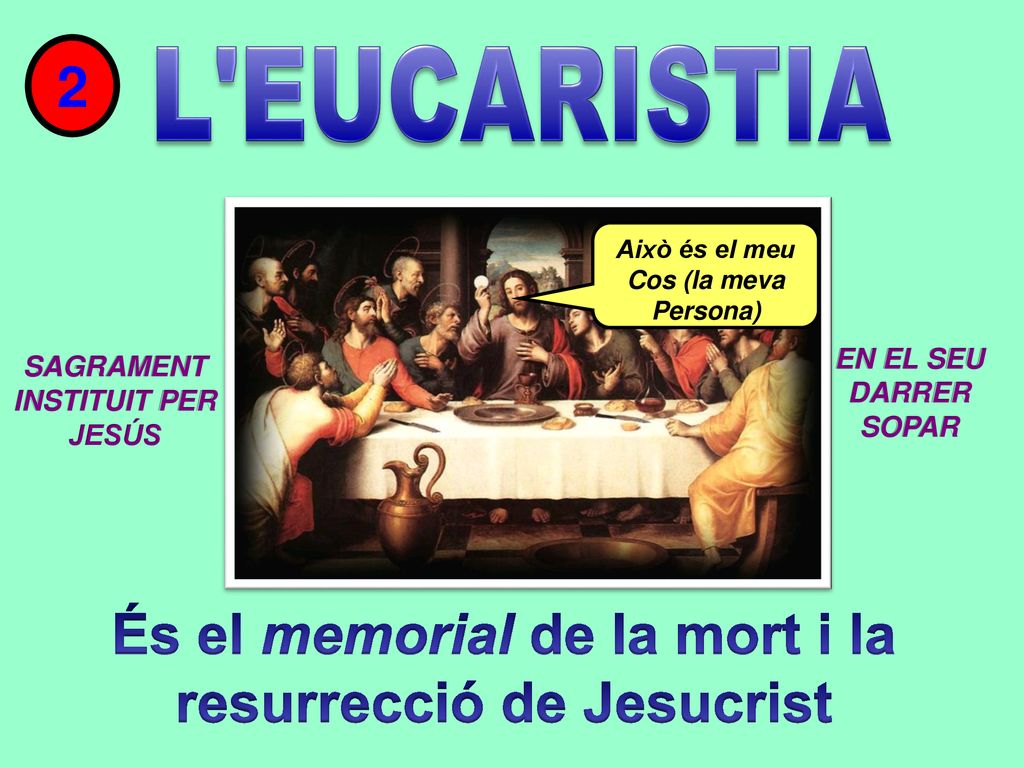 2 És el memorial de la mort i la resurrecció de Jesucrist