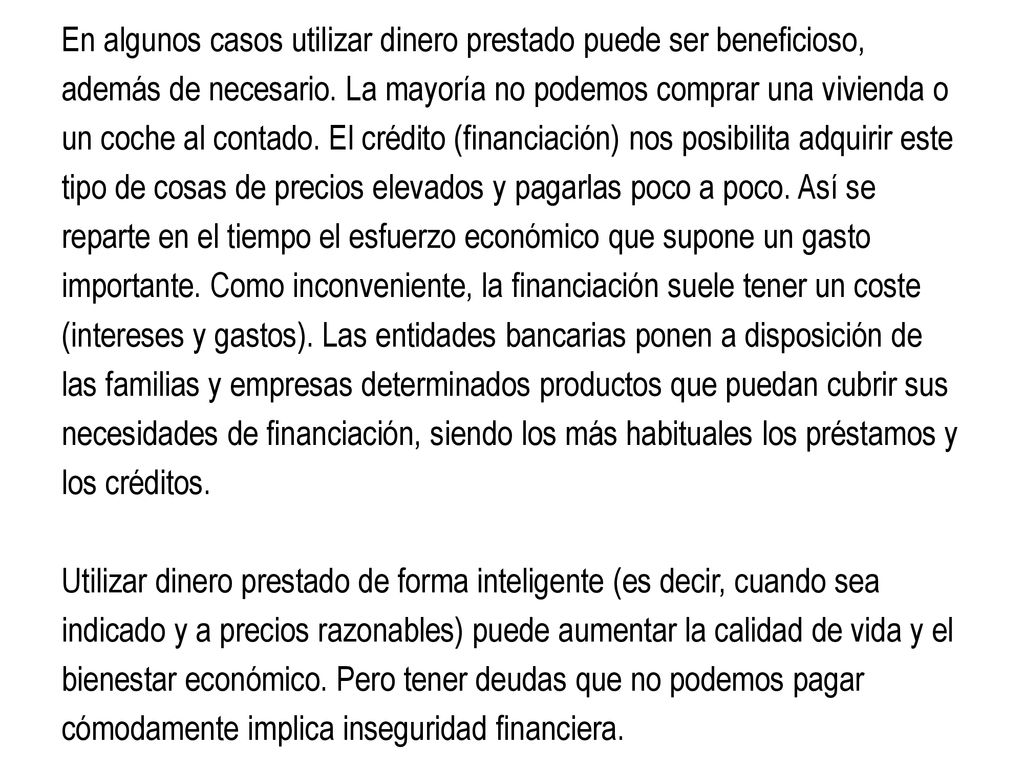 En algunos casos utilizar dinero prestado puede ser beneficioso, además de necesario.