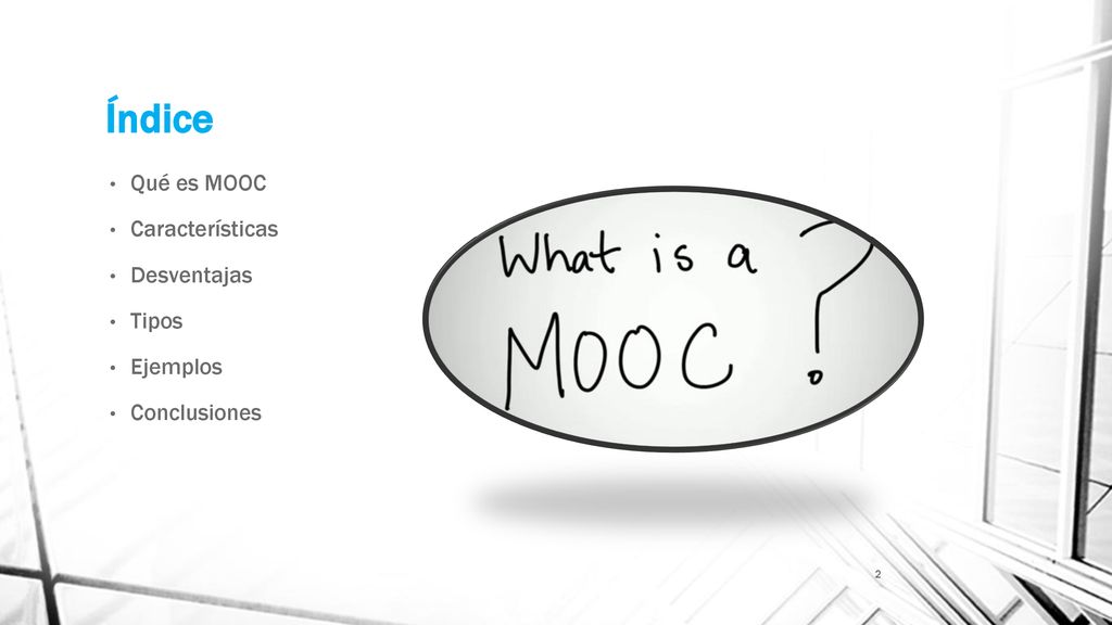 Índice Qué es MOOC Características Desventajas Tipos Ejemplos