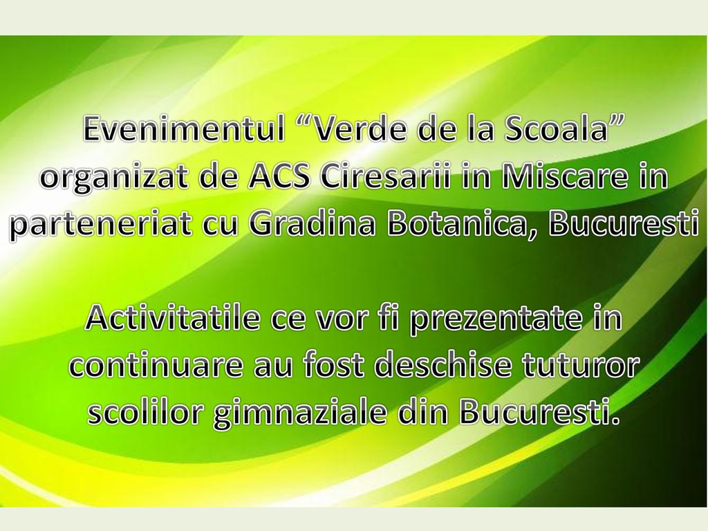 Evenimentul Verde de la Scoala organizat de ACS Ciresarii in Miscare in parteneriat cu Gradina Botanica, Bucuresti