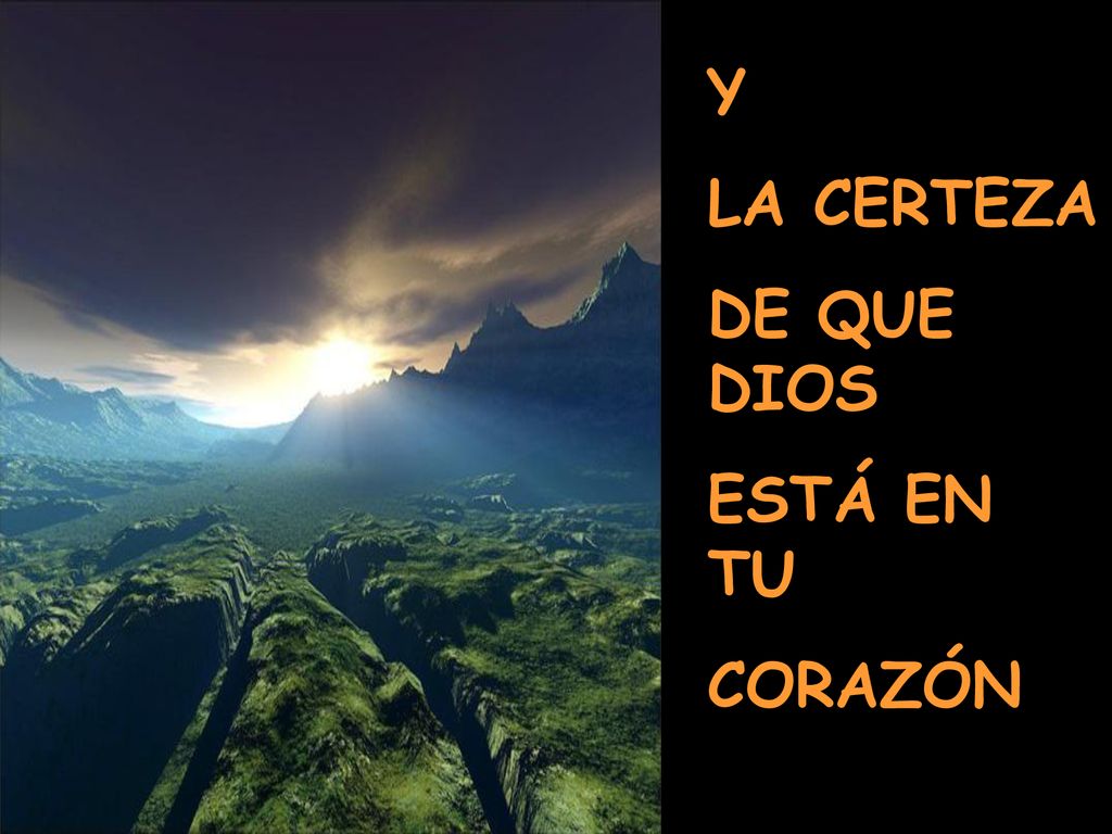 Y LA CERTEZA DE QUE DIOS ESTÁ EN TU CORAZÓN