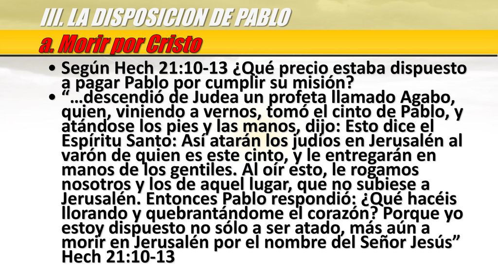 III. LA DISPOSICION DE PABLO a. Morir por Cristo