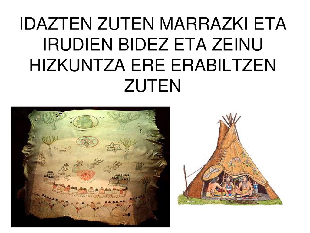 IDAZTEN ZUTEN MARRAZKI ETA IRUDIEN BIDEZ ETA ZEINU HIZKUNTZA ERE ERABILTZEN ZUTEN