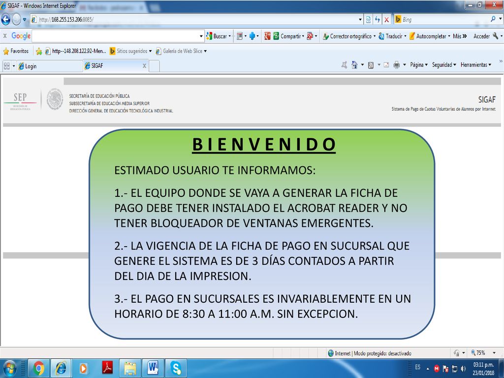 B I E N V E N I D O ESTIMADO USUARIO TE INFORMAMOS: