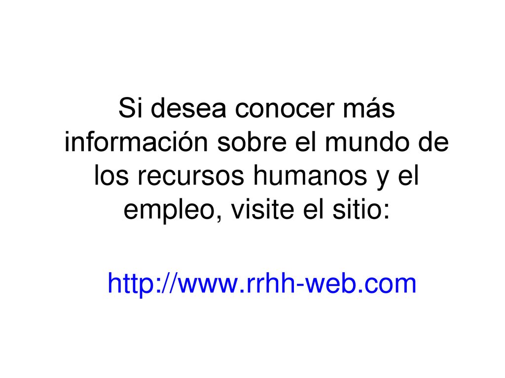 Si desea conocer más información sobre el mundo de los recursos humanos y el empleo, visite el sitio: