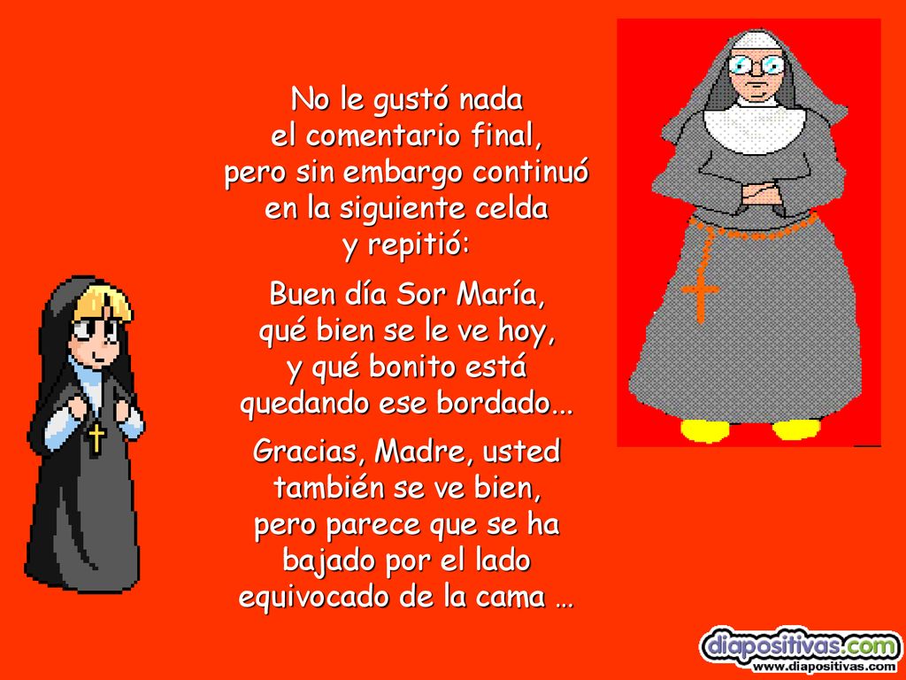 No le gustó nada el comentario final, pero sin embargo continuó en la siguiente celda y repitió:
