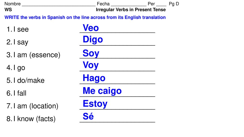 Veo Digo Soy Voy Hago Me caigo Estoy Sé I see ___________________