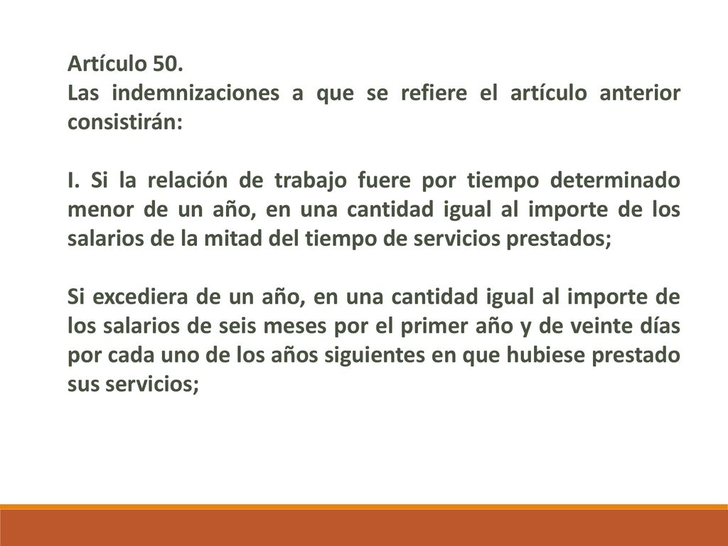 Artículo 50. Las indemnizaciones a que se refiere el artículo anterior consistirán: