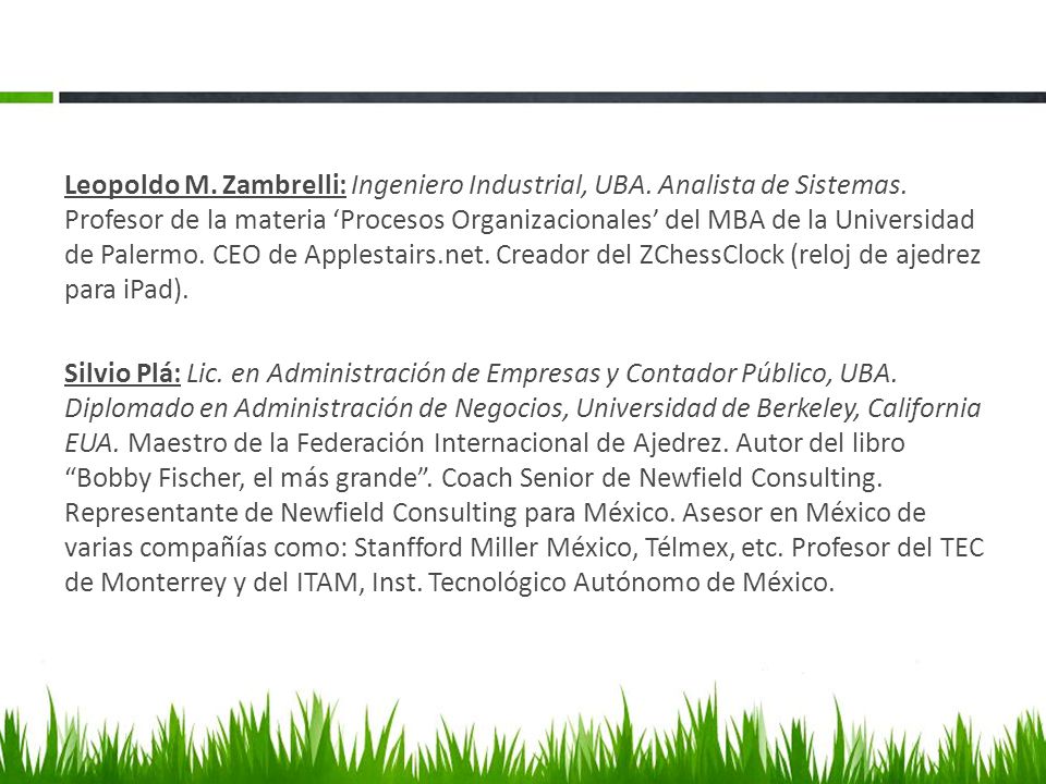 Leopoldo M. Zambrelli: Ingeniero Industrial, UBA. Analista de Sistemas