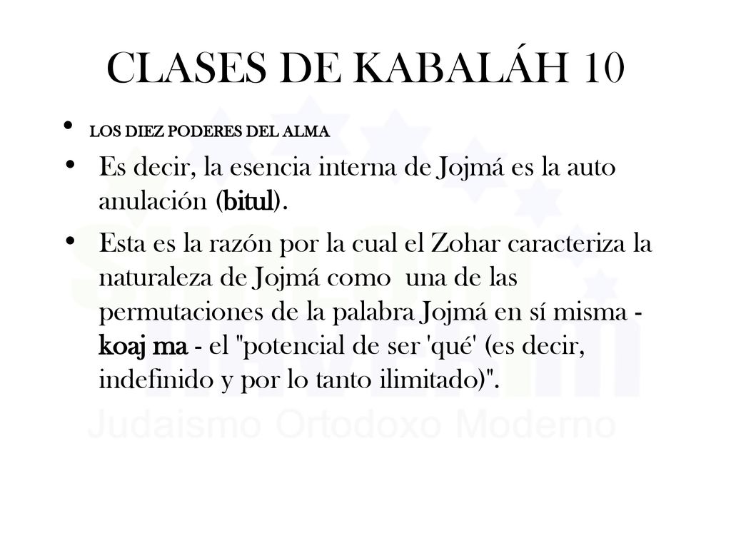 CLASES DE KABALÁH 10 LOS DIEZ PODERES DEL ALMA. Es decir, la esencia interna de Jojmá es la auto anulación (bitul).