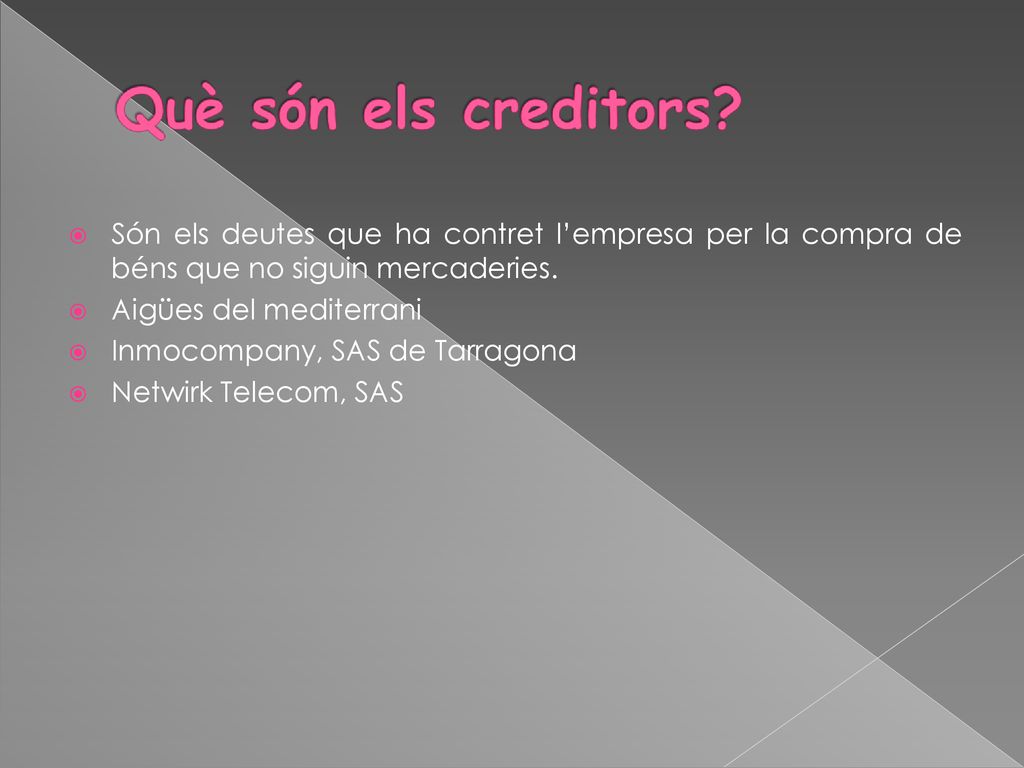 Són els deutes que ha contret l’empresa per la compra de béns que no siguin mercaderies.