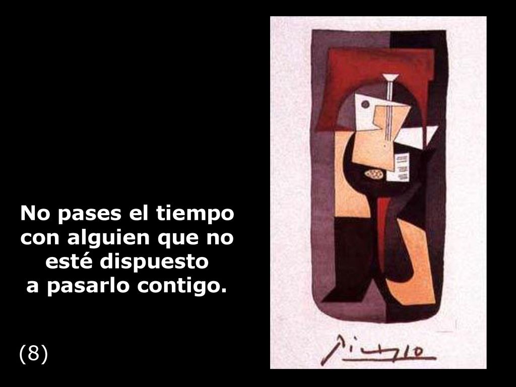 No pases el tiempo con alguien que no esté dispuesto a pasarlo contigo.