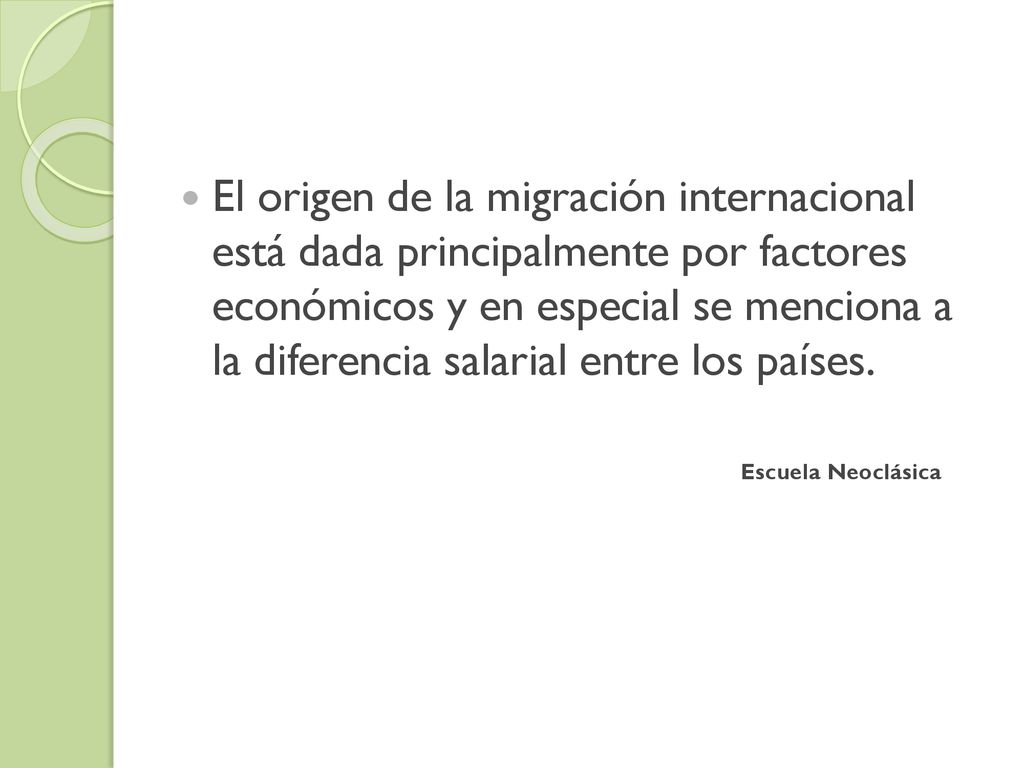 El origen de la migración internacional está dada principalmente por factores económicos y en especial se menciona a la diferencia salarial entre los países.