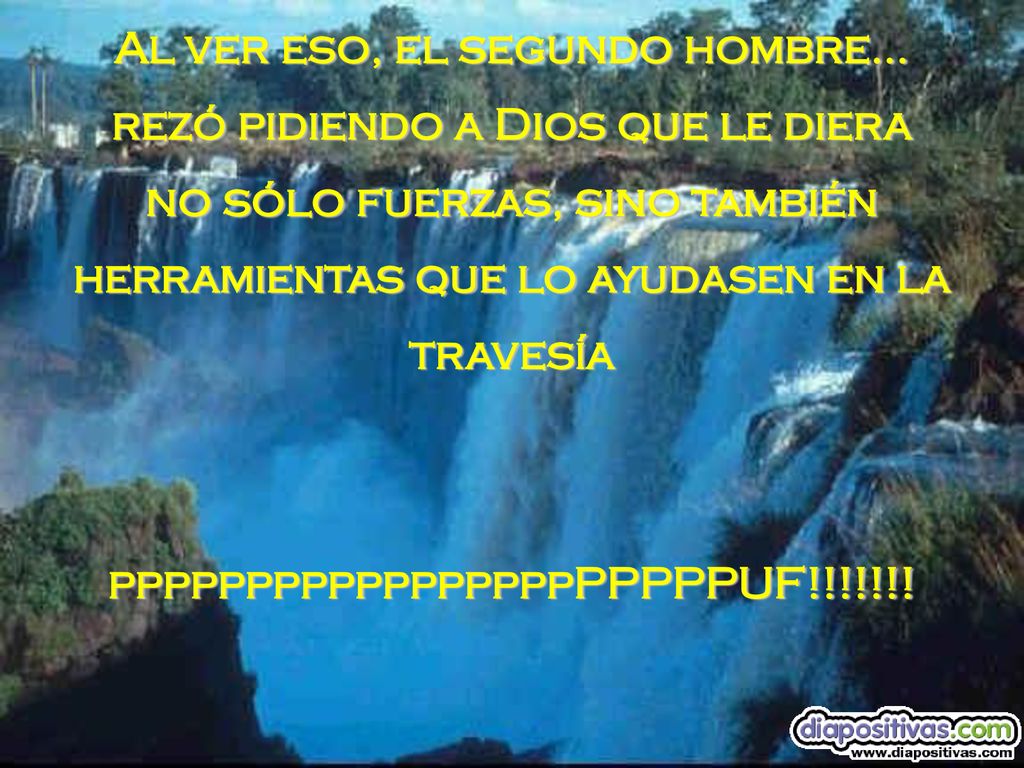 Al ver eso, el segundo hombre... rezó pidiendo a Dios que le diera