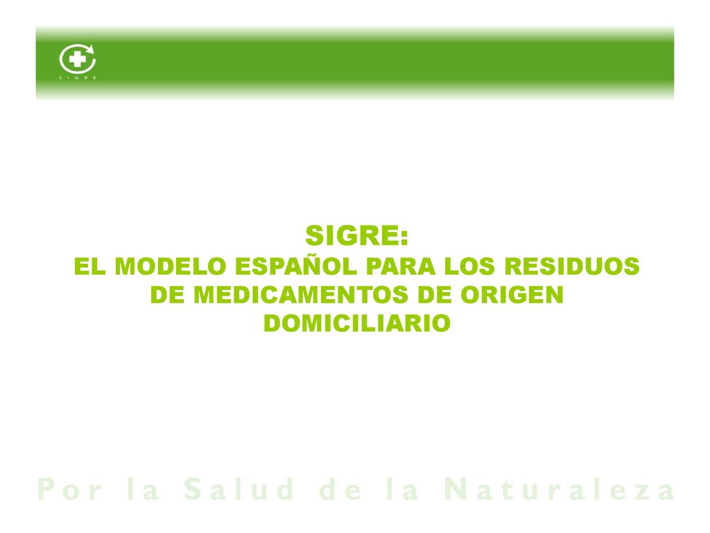 SIGRE: EL MODELO ESPAÑOL PARA LOS RESIDUOS DE MEDICAMENTOS DE ORIGEN DOMICILIARIO