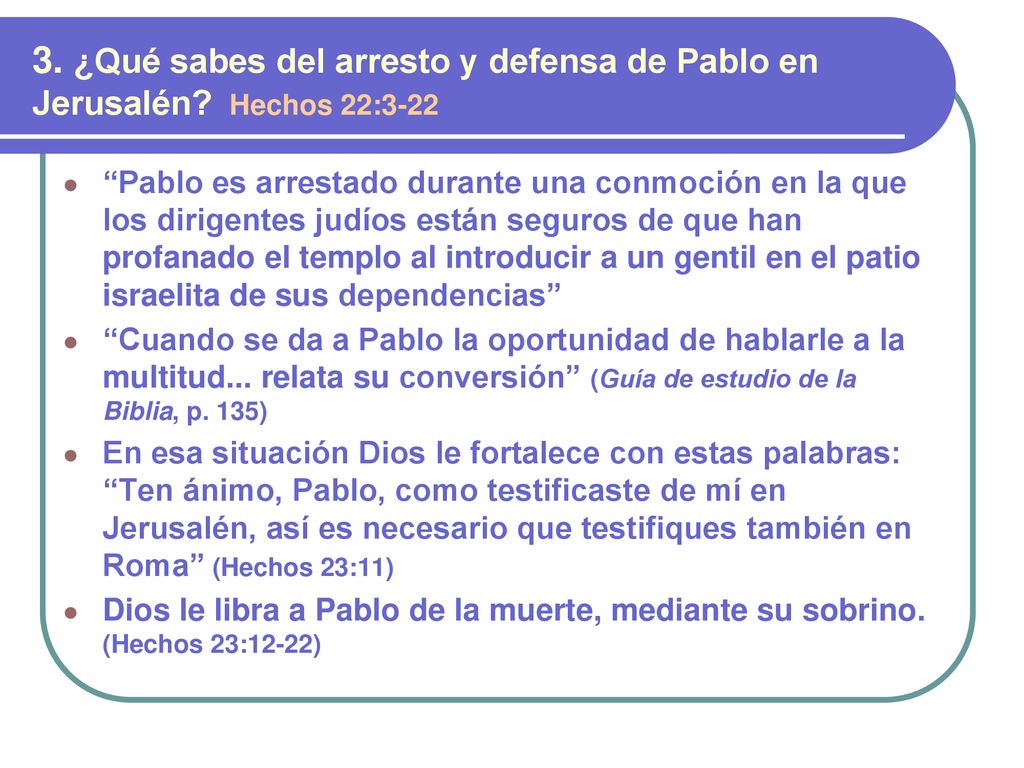 3. ¿Qué sabes del arresto y defensa de Pablo en Jerusalén